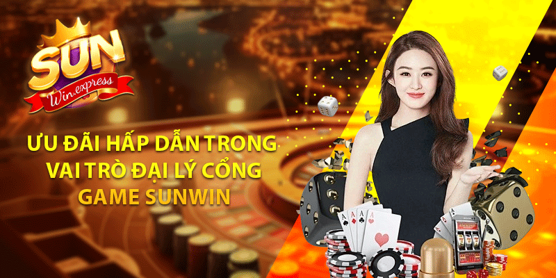 Ưu đãi hấp dẫn trong vai trò đại lý cổng game sunwin