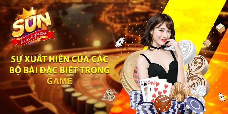 Sự xuất hiện của các bộ bài đặc biệt trong game