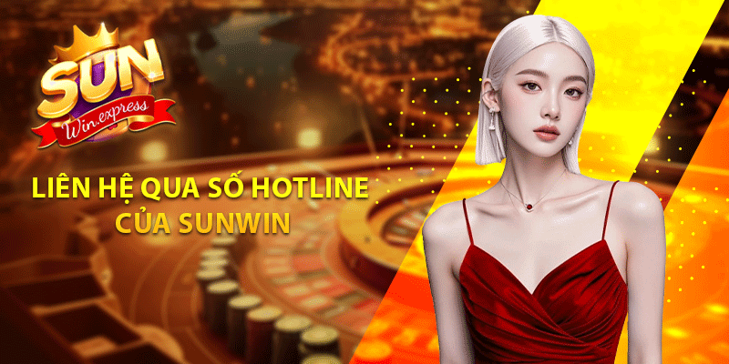 Liên hệ qua số hotline của sunwin